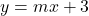 y=mx+3