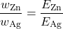 \[\frac{w_{\text{Zn}}}{w_{\text{Ag}}} = \frac{E_{\text{Zn}}}{E_{\text{Ag}}}\]