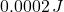 0.0002\,J