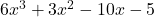 6x^3 + 3x^2 - 10x - 5