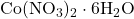 \text{Co}(\text{NO}_3)_2 \cdot 6\text{H}_2\text{O}
