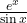 \frac{e^x}{\sin x}