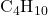 \text{C}_4\text{H}_{10}