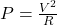 P = \frac{V^2}{R}