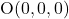 \text{O}(0, 0, 0)