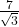 \frac{7}{\sqrt{3}}