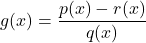 \[g(x) = \frac{p(x) - r(x)}{q(x)}\]