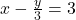x - \frac{y}{3} = 3