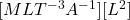 [MLT^{-3}A^{-1}][L^2]