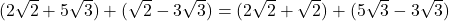 (2\sqrt{2}+5\sqrt{3})+(\sqrt{2}-3\sqrt{3}) = (2\sqrt{2}+\sqrt{2})+(5\sqrt{3}-3\sqrt{3})