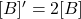 [B]' = 2[B]