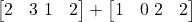 \begin{bmatrix} 2 & 3 \ 1 & 2 \end{bmatrix} + \begin{bmatrix} 1 & 0 \ 2 & 2 \end{bmatrix}