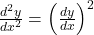 \frac{d^2y}{dx^2} = \left(\frac{dy}{dx}\right)^2