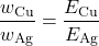 \[\frac{w_{\text{Cu}}}{w_{\text{Ag}}} = \frac{E_{\text{Cu}}}{E_{\text{Ag}}}\]