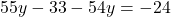 55y - 33 - 54y = -24