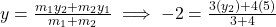 y = \frac{m_1y_2 + m_2y_1}{m_1 + m_2} \implies -2 = \frac{3(y_2) + 4(5)}{3 + 4}