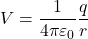 \[ V=\frac{1}{4\pi\varepsilon_0}\frac{q}{r} \]