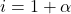 \[i = 1 + \alpha\]