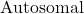 \text{Autosomal}