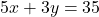 5x + 3y = 35