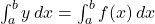 \int_a^b y \, dx = \int_a^b f(x) \, dx