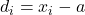 d_{i} = x_{i} - a
