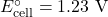 E^\circ_{\text{cell}} = 1.23 \text{ V}
