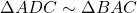 \Delta ADC \sim \Delta BAC