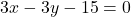 3x-3y-15=0