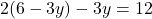 2(6 - 3y) - 3y = 12