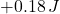 +0.18\,J