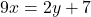 9x=2y+7