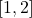 [1, 2]