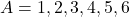 A = {1, 2, 3, 4, 5, 6}