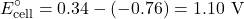 \[E^\circ_{\text{cell}} = 0.34 - (-0.76) = 1.10 \text{ V}\]