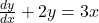\frac{dy}{dx} + 2y = 3x