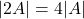 |2A| = 4|A|
