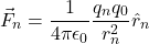 \[\vec{F}_n = \frac{1}{4\pi\epsilon_0} \frac{q_n q_0}{r_n^2} \hat{r}_n\]