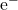 \text{e}^-