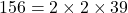 156 = 2 \times 2 \times 39
