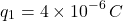 \[ q_1=4\times10^{-6}\,C \]