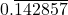 0.\overline{142857}