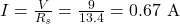 I = \frac{V}{R_s} = \frac{9}{13.4} = 0.67\ \text{A}