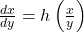 \frac{dx}{dy} = h\left(\frac{x}{y}\right)
