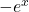 -e^x