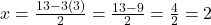 x = \frac{13 - 3(3)}{2} = \frac{13 - 9}{2} = \frac{4}{2} = 2