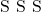 \text{S~S~S}