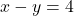 \[x - y = 4\]