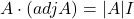 A \cdot (adjA) = |A|I