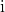 \text{i}